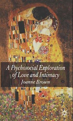 A Psychosocial Exploration of Love and Intimacy