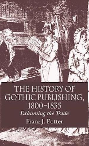 The History of Gothic Publishing, 1800-1835