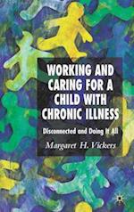 Working and Caring for a Child with Chronic Illness