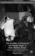 The Realities of Witchcraft and Popular Magic in Early Modern Europe