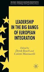 Leadership in the Big Bangs of European Integration