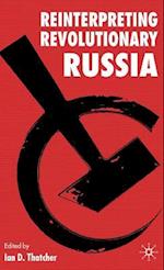 Reinterpreting Revolutionary Russia