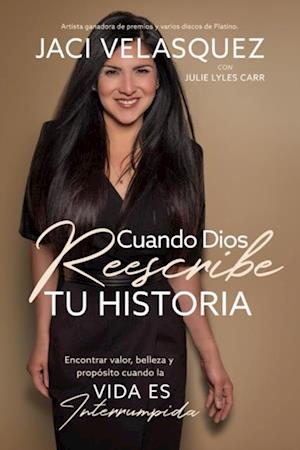 Cuando Dios reescribe tu historia