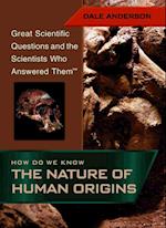How Do We Know the Nature of Human Origins
