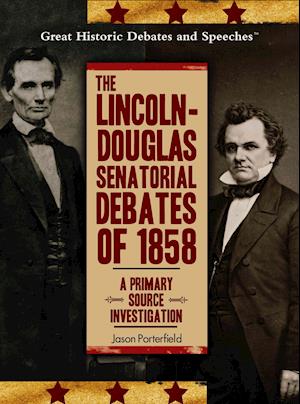 The Lincoln-Douglas Senatorial Debates of 1858