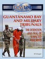 Guantnamo Bay and Military Tribunals