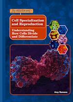 Cell Specialization and Reproduction