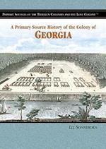 A Primary Source History of the Colony of Georgia