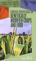 Critical Perspectives on Genetically Modified Crops and Food