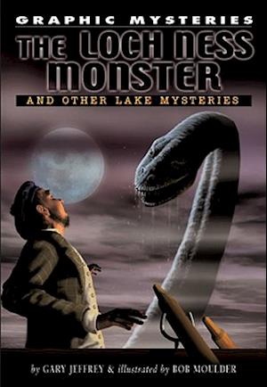 Lock Ness Monster, the Lake Erie Monster, and Champ of Lake Champlain