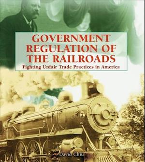 Government Regulation of the Railroads