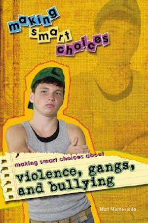 Making Smart Choices about Violence, Gangs, and Bullying