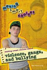 Making Smart Choices about Violence, Gangs, and Bullying