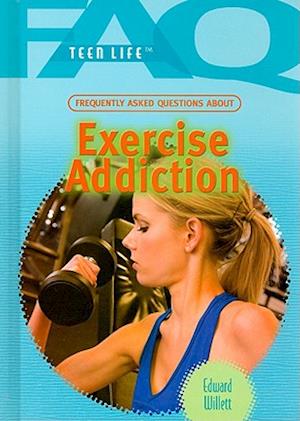 Frequently Asked Questions about Exercise Addiction