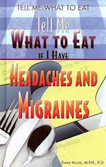 Tell Me What to Eat If I Have Headaches and Migraines