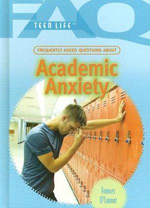 Frequently Asked Questions about Academic Anxiety