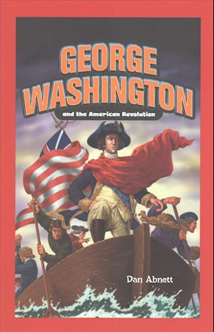 George Washington and the American Revolution