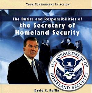 The Duties and Responsibilities of the Secretary of Homeland Security