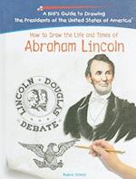 How to Draw the Life and Times of Abraham Lincoln