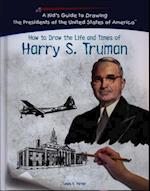 How to Draw the Life and Times of Harry S. Truman