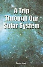 A Trip Through Our Solar System