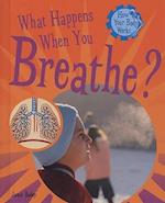 What Happens When You Breathe?