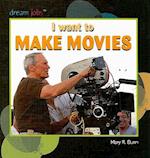 I Want to Make Movies