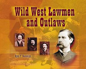 Wild West Lawmen and Outlaws