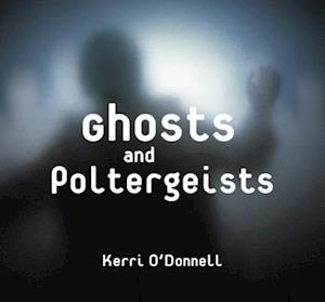 Ghosts and Poltergeists