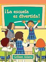 La Escuela Es Divertida! = School Is Fun!