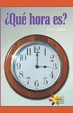 Que Hora Es? = What Time Is?