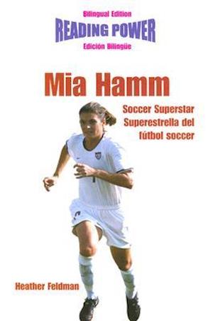 Mia Hamm, Soccer Superstar/Superestrella del Futbol Soccer