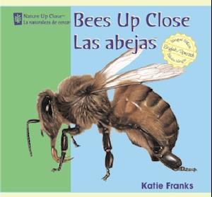 Bees Up Close/Las Abejas