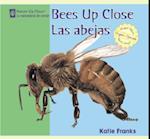 Bees Up Close/Las Abejas