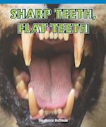Sharp Teeth, Flat Teeth