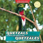 Quetzals and Other Latin American Birds / Quetzales y Otras Aves de Latinoam'rica