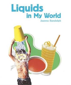 Liquids in My World