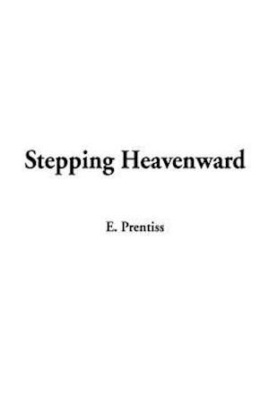 Stepping Heavenward