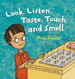 Look, Listen, Taste, Touch, and Smell