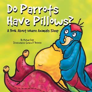 Do Parrots Have Pillows?