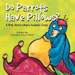 Do Parrots Have Pillows?