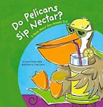 Do Pelicans Sip Nectar?