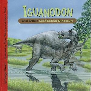 Iguanodon and Other Leaf-Eating Dinosaurs