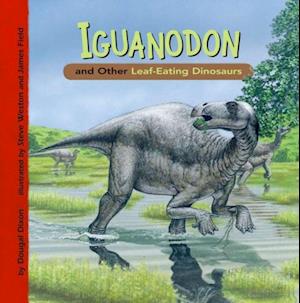 Iguanodon and Other Leaf-Eating Dinosaurs