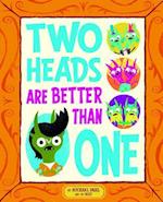 Two Heads Are Better Than One