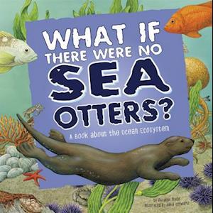 What If There Were No Sea Otters?