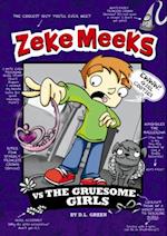 Zeke Meeks vs the Gruesome Girls