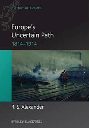 Europe's Uncertain Path 1814–1914 – State Formation and Civil Society