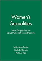 Women's Sexualities: New Perspectives on Sexual Or ientation and Gender
