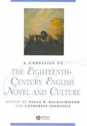 A Companion to the Eighteenth-Century English Novel and Culture